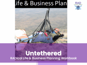 Untethered: RADical Life & Business Planning Workbook