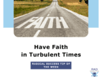 Have Faith and Stay Resilient in Turbulent Times