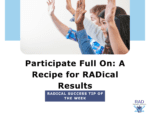 Participate Full On: The Key to RADical Success