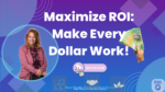 Maximize ROI: Make Every Dollar Work Smarter in Your Business